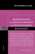 Multikulturalita a výchova k občanství ve středoevropském kontextu