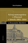 Vývoj samosprávy v Přerově v letech 1861–1914 a fenomén školství