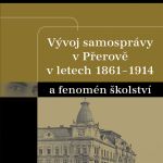 Vývoj samosprávy v Přerově v letech 1861–1914 a fenomén školství