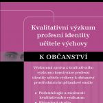 Kvalitativní výzkum profesní identity učitele výchovy k občanství