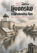 Livonsko a středověká Rus