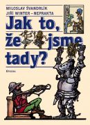 Jak to, že jsme tady