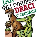 Jak byli vyhubeni draci v Čechách