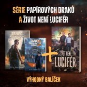 Série Tanec papírových draků a Život není Lucifér - BALÍČEK PŘEDPRODEJ