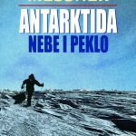 Antarktida - nebe i peklo