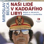 Naši lidé v Kaddáfího Libyi