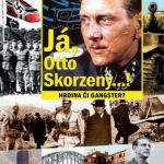 Já, Otto Skorzeny...!