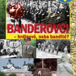 Banderovci – hrdinové nebo bandité?