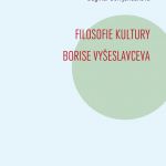 Filosofie kultury Borise Vyšeslavceva