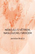 Nebojuj s větrem, naslouchej srdcem