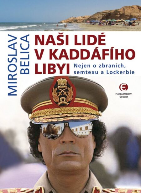 Naši lidé v&nbsp;Kaddáfího Libyi