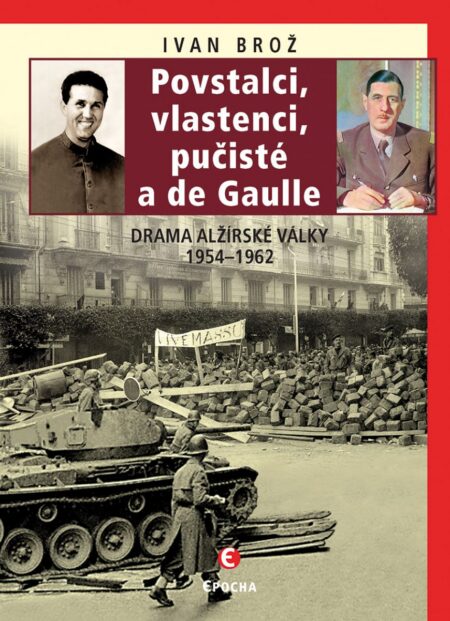 Povstalci, vlastenci, pučisté a&nbsp;de Gaulle